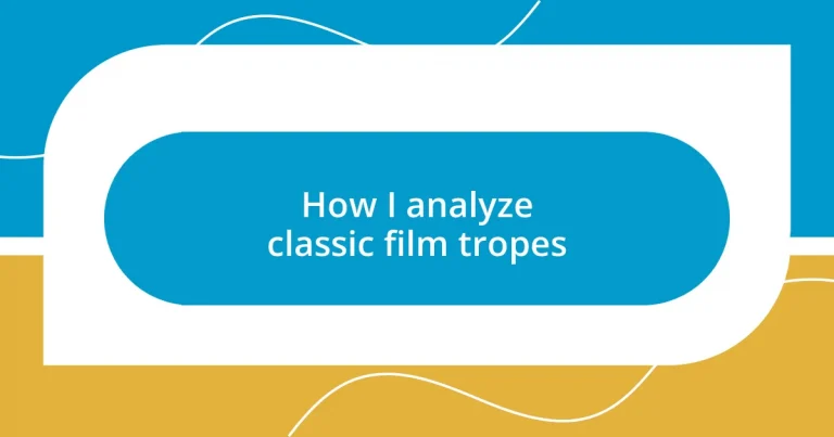 How I analyze classic film tropes