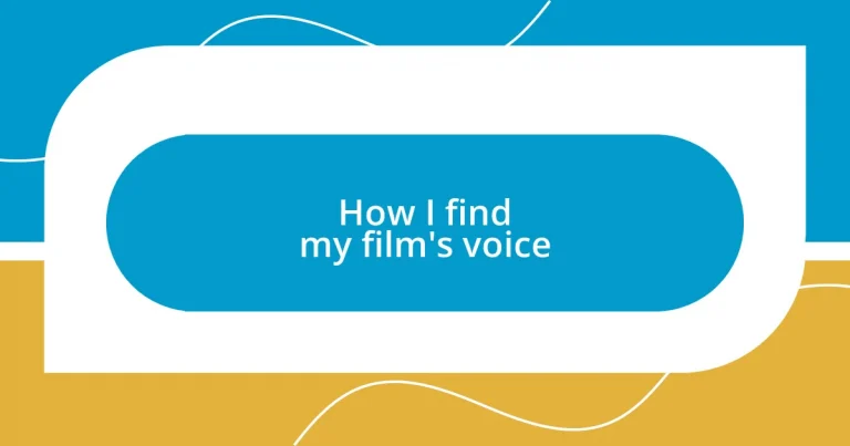 How I find my film’s voice