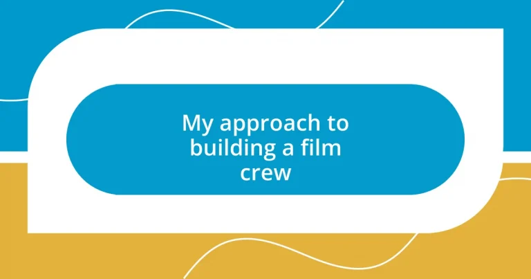 My approach to building a film crew