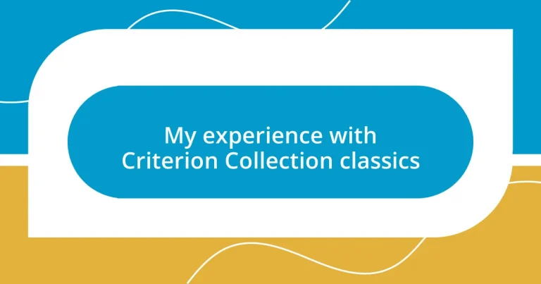 My experience with Criterion Collection classics