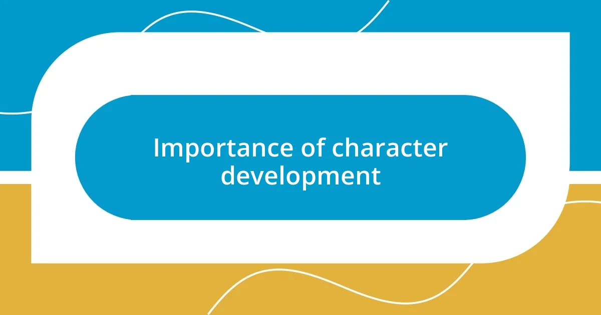 Importance of character development