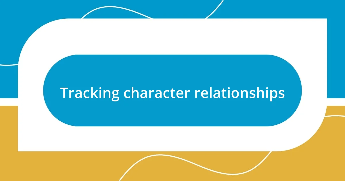 Tracking character relationships