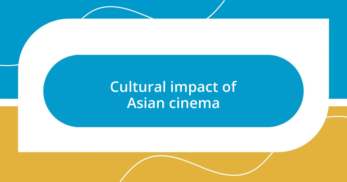 Cultural impact of Asian cinema